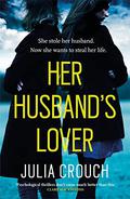 Her Husband's Lover by Julia Crouch
