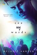 See My Words (Spectrum Nights #2) by Melanie Hansen