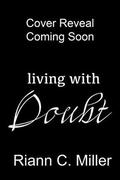 Living With Doubt (The Regret #2) by Riann C. Miller