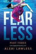 Fearless: Complicated Creatures Part Three (Complicated Creatures Trilogy #3) by Alexi Lawless