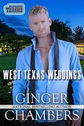 West Texas Weddings: Book 2 of The West Texans series by Ginger Chambers