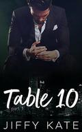 Table 10: Part 1: A Novella Series by Jiffy Kate