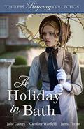 A Holiday in Bath (Timeless Regency Collection #7) by Jaima Fixsen