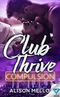 Club Thrive: Compulsion (The Club Thrive #1) by Alison Mello