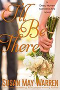 I'll Be There by Susan May Warren