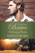 For the Brave (The Gentrys of Paradise #1) by Holly Bush