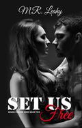 Set Us Free (Bound Forever #2) by M.R. Leahy