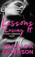 Lessons In Losing It by Jessica Peterson