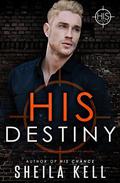 His Destiny by Sheila Kell
