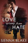 Love Sprung From Hate (Dark Romeo #1) by Romacdesigns
