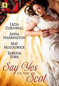 Say Yes to the Scot: A Highland Wedding Box Set by Lecia Cornwall