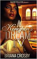 A Kingpin's Dream 4 by Briana Crosby