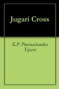 Jugari Cross by K.P. Poornachandra Tejaswi