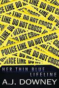 Her Thin Blue Lifeline: Indigo Knights Book I by A.J. Downey