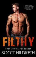 FILTHY: Biker MC Romance Boxed Set by Scott Hildreth