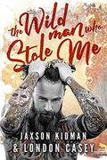 The Wild Man Who Stole Me: A Bad Boy Romance Novel by Karolyn James