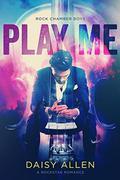 Play Me: A Rock Chamber Boys Novel by Daisy Allen