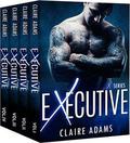 Executive - The Complete Series Box Set  (A Single Dad Romance) by Claire Adams