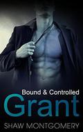 Grant: A M/m BDSM Romance by Shaw Montgomery