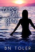 Crazy Girl by B.N. Toler
