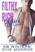 Filthy Rich Bastard by Evie Monroe, KB Winters