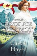 RNWMP: Bride for Dermot (Mail Order Mounties #7) by Cassie Hayes
