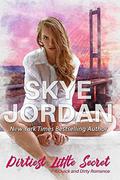 Dirtiest Little Secret: A Quick and Dirty Romance  (Quick and Dirty Collection) by Skye Jordan, Joan Swan