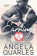 Earning It: A Romantic Comedy (Stolen Moments #1) by Angela Quarles