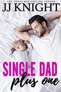 Single Dad Plus One by J.J. Knight