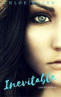 Inevitable: Carter Kids #5 by Chloe Walsh