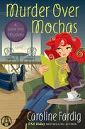Murder Over Mochas: A Java Jive Mystery by Caroline Fardig