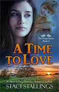 A Time to Love: A Contemporary Christian Romance Novel (The Hope #2) by Staci Stallings
