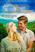 Charming the Troublemaker by Pepper Basham