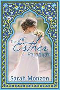 The Esther Paradigm  (A Contemporary Christian Romance) by Sarah Monzon