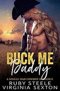 Buck Me, Daddy by Ruby Steele, Virginia Sexton