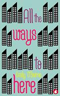 All the Ways to Here by Emily O’Beirne