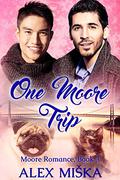 One Moore Trip (Moore Romance #3) by Alex Miska