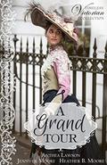 A Grand Tour (Timeless Victorian Collection) by Anthea Lawson