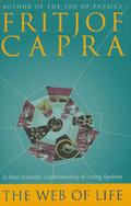 The Web of Life: A New Scientific Understanding of Living Systems by Fritjof Capra