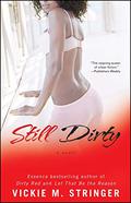 Still Dirty by Vickie M. Stringer