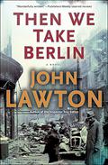 Then We Take Berlin (Joe Wilderness #1) by John Lawton