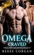 Omega Craved: The Complete Trilogy (Omega Craved #1-3) by Reese Corgan