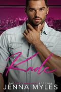Kade: A Brash Brothers Billionaire Romance by Jenna Myles