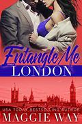 London: A Bad Boy International Romance (Entangle Me #7) by Maggie Way