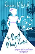 The Devil May Care by Emma V. Leech