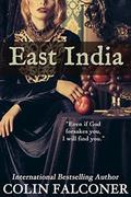 East India: “Even if God forsakes you, I will find you.” by Colin Falconer