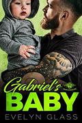 GABRIEL’S BABY: Iron Kings MC by Evelyn Glass