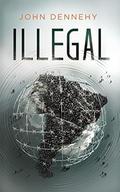Illegal by John Dennehy