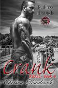 Crank: Ruthless Bastards (RBMC #4) by Chelsea Handcock