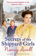 Secrets of the Shipyard Girls by Nancy Revell
